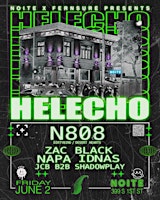 HELECHO Presenting N808, Zac Black, IDNAS, NAPA, JCB b2b SHADOWPLAY