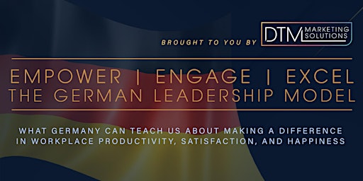 Empower, Engage, Excel: The German Leadership Model primary image