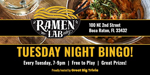 Imagem principal do evento Free Bingo Night @ Ramen Lab Eatery | East Boca| Laughter, fun, and prizes!