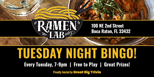 Free Bingo Night @ Ramen Lab Eatery | East Boca| Laughter, fun, and prizes!