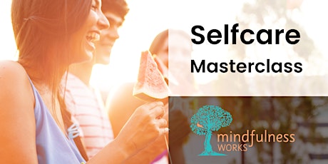 Selfcare Masterclass | Mindfulness Plus