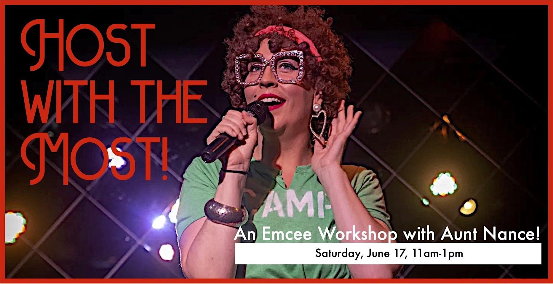 "Host with the Most!"  An Emcee workshop with Aunt Nance