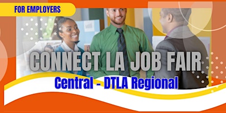 (For Employers)  Connect LA-Job Fair: Central-DTLA Regional