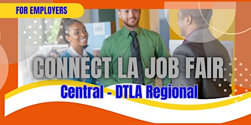 (For Employers)  Connect LA-Job Fair: Central-DTLA Regional primary image