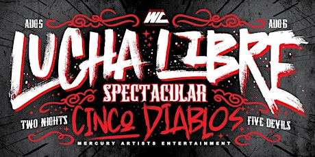 Lucha Libre Spectacular CINCO DIABLOS - SAT AUG 5 | Outdoors at The Waldorf