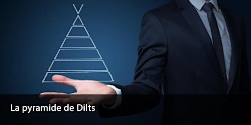 La pyramide de Dilts :  un outil puissant