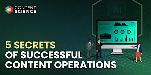 Immagine principale di 5 Secrets of Successful Content Operations 