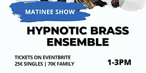 Hypnotic Brass Ensemble Matinee Show primary image