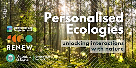 Personalised Ecologies: Unlocking interactions with nature