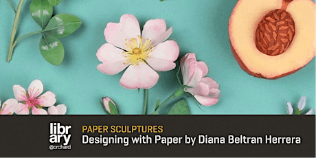 Designing with Paper by Diana Beltran Herrera | library@orchard