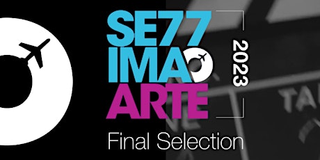 Settima Arte Final Selection  2023 - Oriocenter c/o Uci Cinema