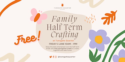 Free Half Term Family Crafts at Tunsgate Quarter primary image