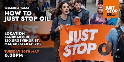 Welcome Talk - How To Just Stop Oil- MANCHESTER primary image