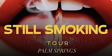 SKG STILL SMOKING TOUR “PALM SPRINGS” Where EDM , Hip Hop and Rock Meet