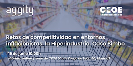 “Retos de competitividad en entornos inflacionistas: la Hiperindustria"