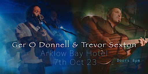 Ger O Donnell & Trevor Sexton live at Arklow Bay Hotel primary image