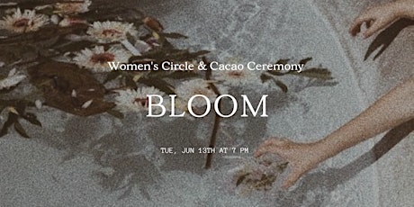 Women's Circle & Cacao Ceremony | BLOOM