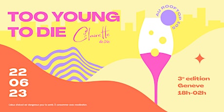 Too Young to Die #3 - AOC Clairette et Crémant de Die - jeudi 22 juin 2023