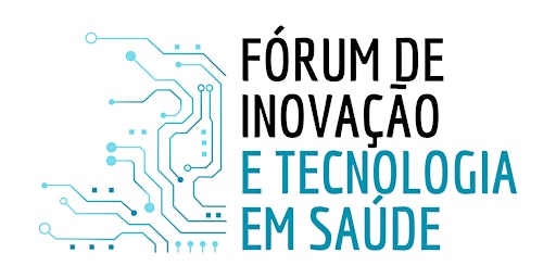 Image principale de Fórum de Inovação e Tecnologia em Saúde