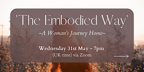 The Embodied Way ~ a Woman’s Journey Home