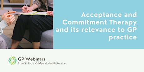 Acceptance and Commitment Therapy and its relevance to GP practice