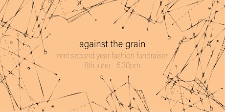 Primaire afbeelding van AGAINST THE GRAIN: A Fashion Fundraising Show by NMT Fashion Students