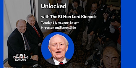 Unlocked with The Rt Hon Lord Kinnock