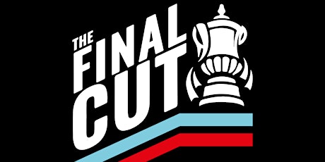 The Final Cut: The Ultimate Emirates FA Cup Final Pre-Party primary image