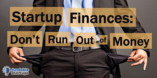 Image principale de Startup Finances: How to Not Run Out of Money - Presented with Forecastr