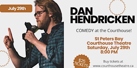 Dan Hendricken: COMEDY at the Courthouse Theatre!