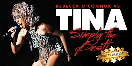 Rebecca O'Connor is “Simply the Best” as Tina Turner