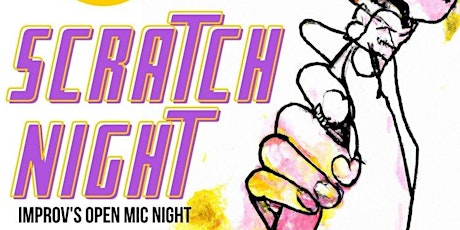 SCRATCH NIGHT- Improv's answer to an open mic