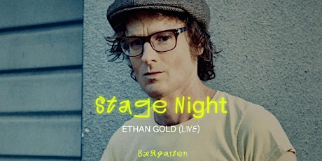 Stage Night w/ Ethan Gold