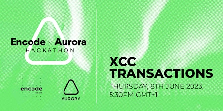 Encode x Aurora Hackathon: XCC Transactions