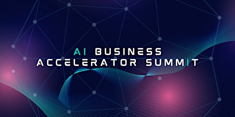 The Ai Business Accelerator Summit (Virtual)