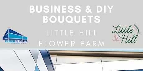 Business & DIY Bouquet with Little Hill Flower Farm