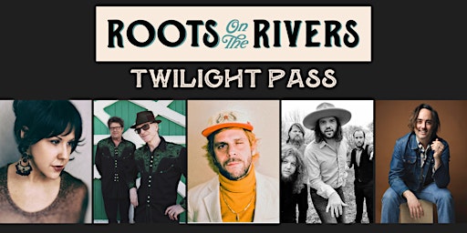Roots on the Rivers Festival - Twilight Pass primary image