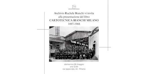Immagine principale di Presentazione del libro "Cartotecnica Bianchi Milano 1897-1978" 