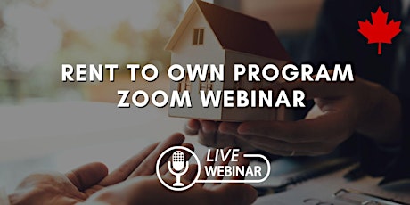 Learn About Our Rent To Own Program - Online Zoom Webinar!
