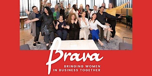 Hauptbild für Brava  Women Networking IN PERSON May 14th 2024 - Brighton