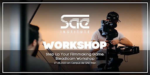 Step Up Your Filmmaking Game: Steadicam Workshop am Campus SAE Wien primary image