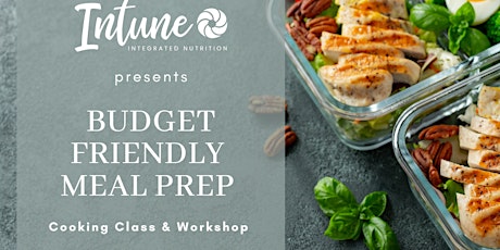 Budget Friendly Meal Prep Workshop and Cooking Class