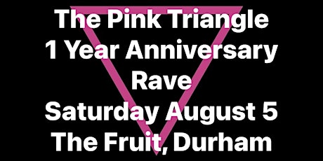 The Pink Triangle 1 Year Anniversary Rave