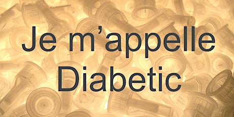 Je m’appelle Diabetic