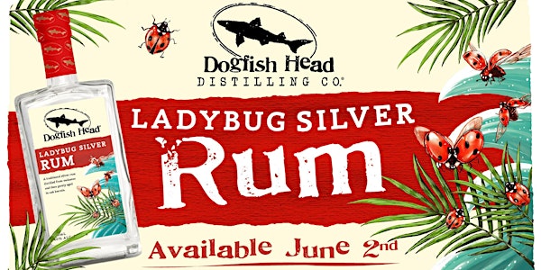 Ladybug Silver Rum Release at Dogfish Head Tasting Room & Kitchen