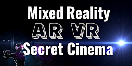 Mixed Reality: "AR VR Secret Cinema" primary image