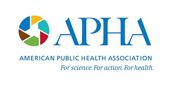 APHA Policy Action Institute - Public Health Under Siege:  Improving Policy in Turbulent Times
