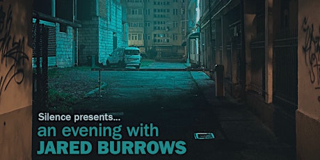 Silence Presents An Evening with Jared Burrows