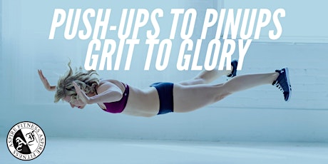 Push-Ups to Pinups / Grit to Glory Apr 1-2019 primary image