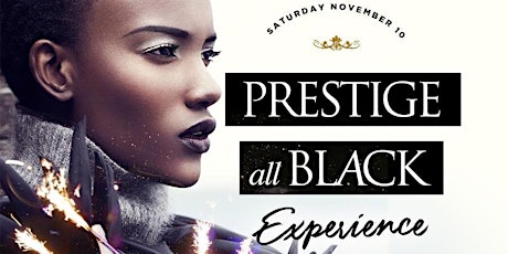 PRESTIGE 25+ : All Black Experience (TGIH) -YES YOU CAN PAY AT THE DOOR! primary image